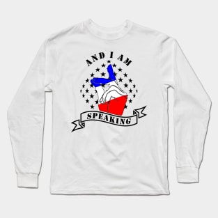 02 - And I Am Speaking Long Sleeve T-Shirt